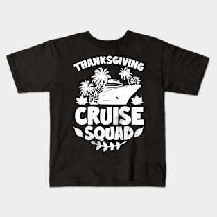 Thanksgiving Cruise Squad Matching Family Vacation Trip Kids T-Shirt